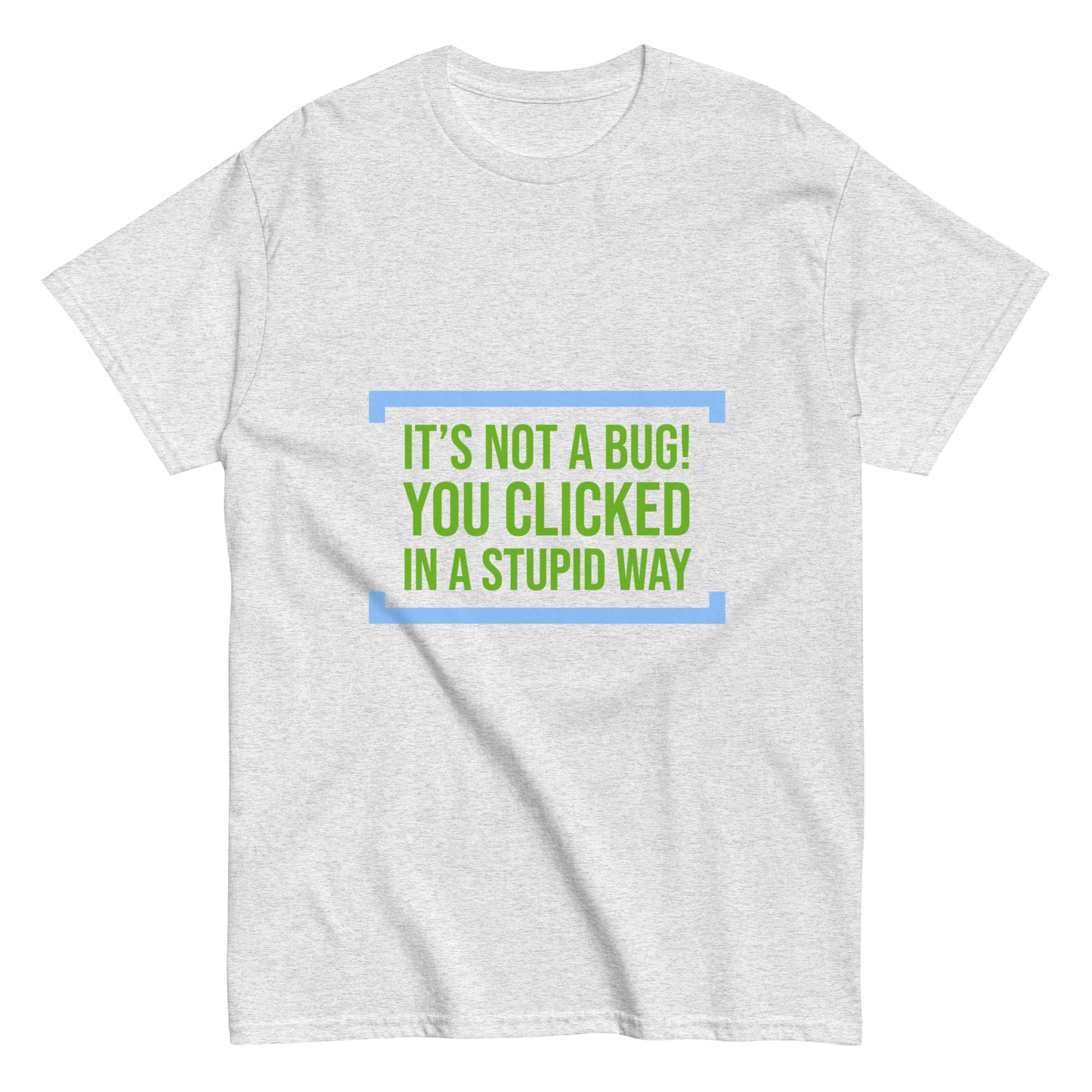 You clicked in a wrong way. Programmer t-shirt