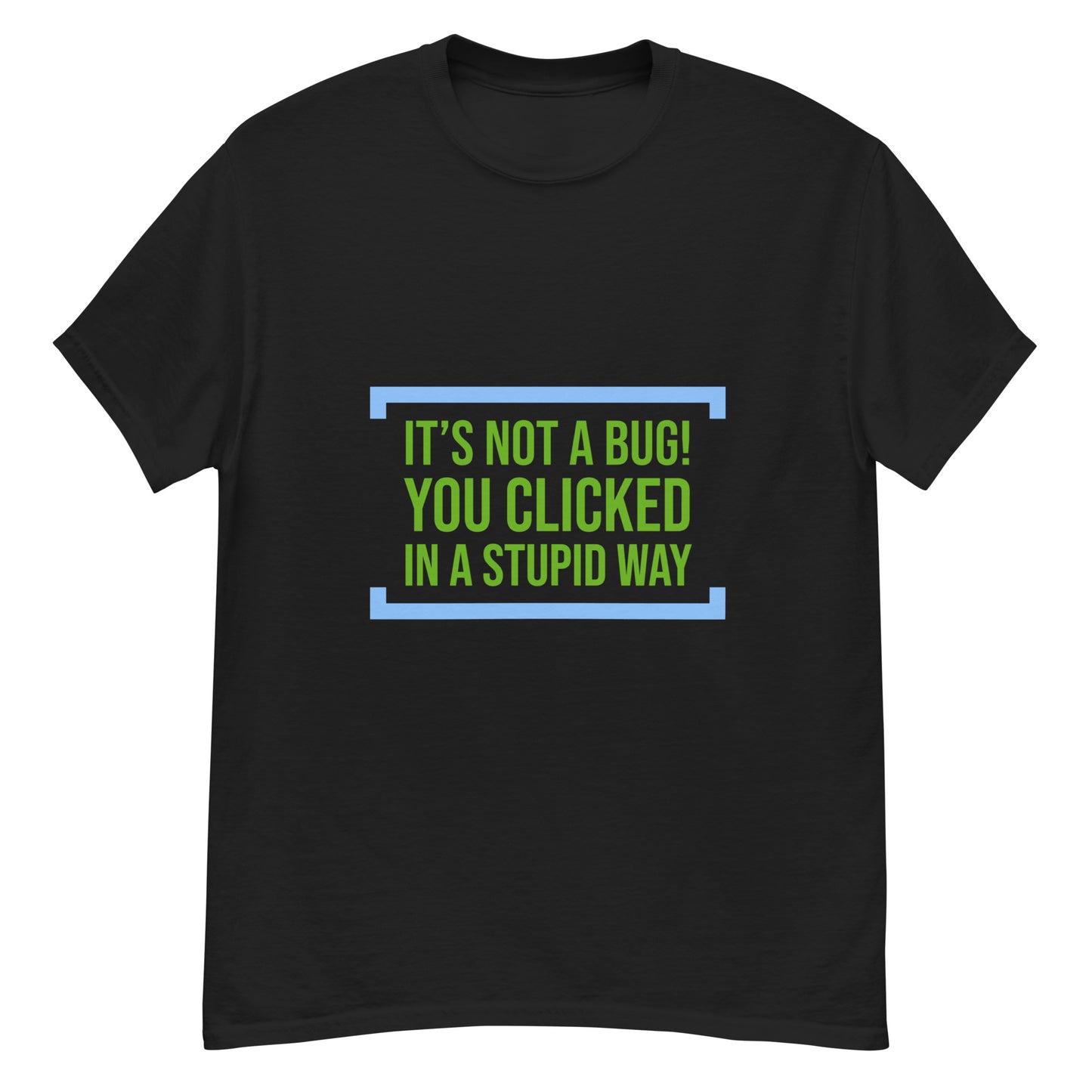 You clicked in a wrong way. Programmer t-shirt