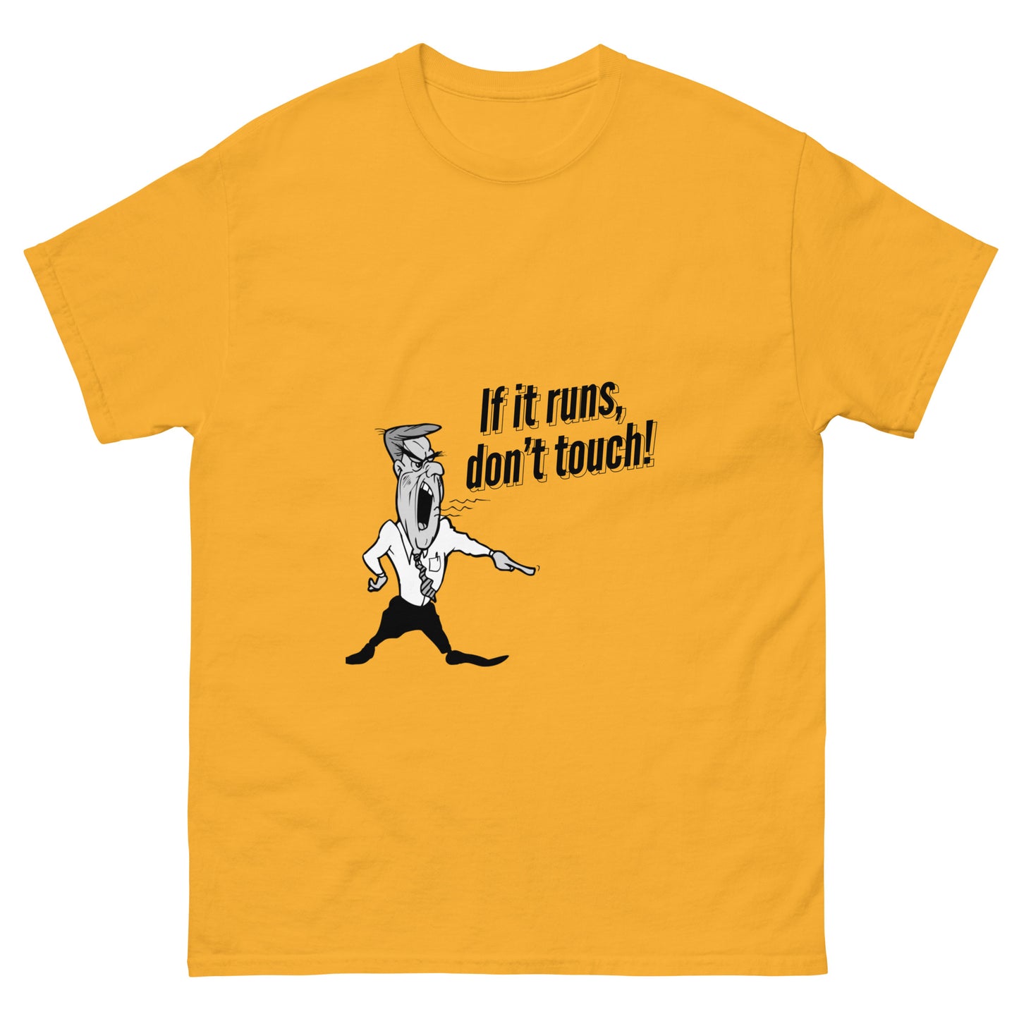 If it runs, do not touch. Programmer t-shirt