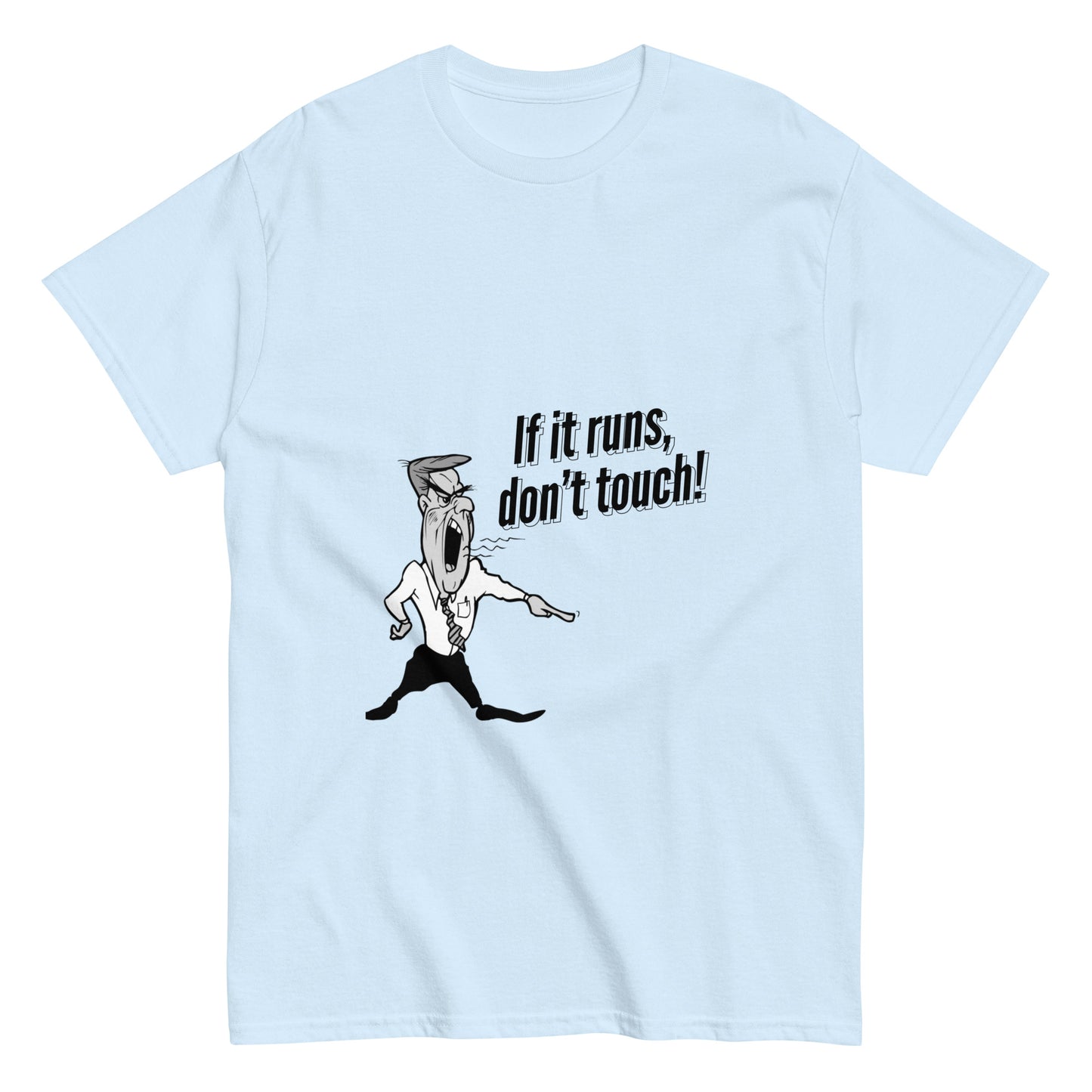 If it runs, do not touch. Programmer t-shirt