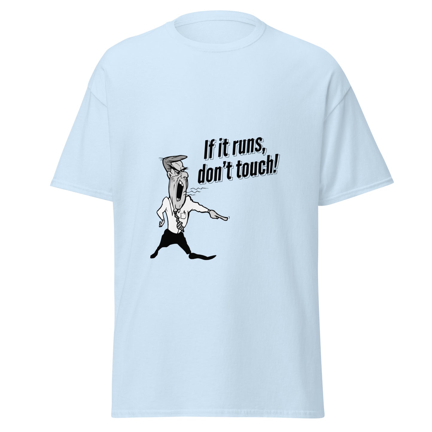 If it runs, do not touch. Programmer t-shirt