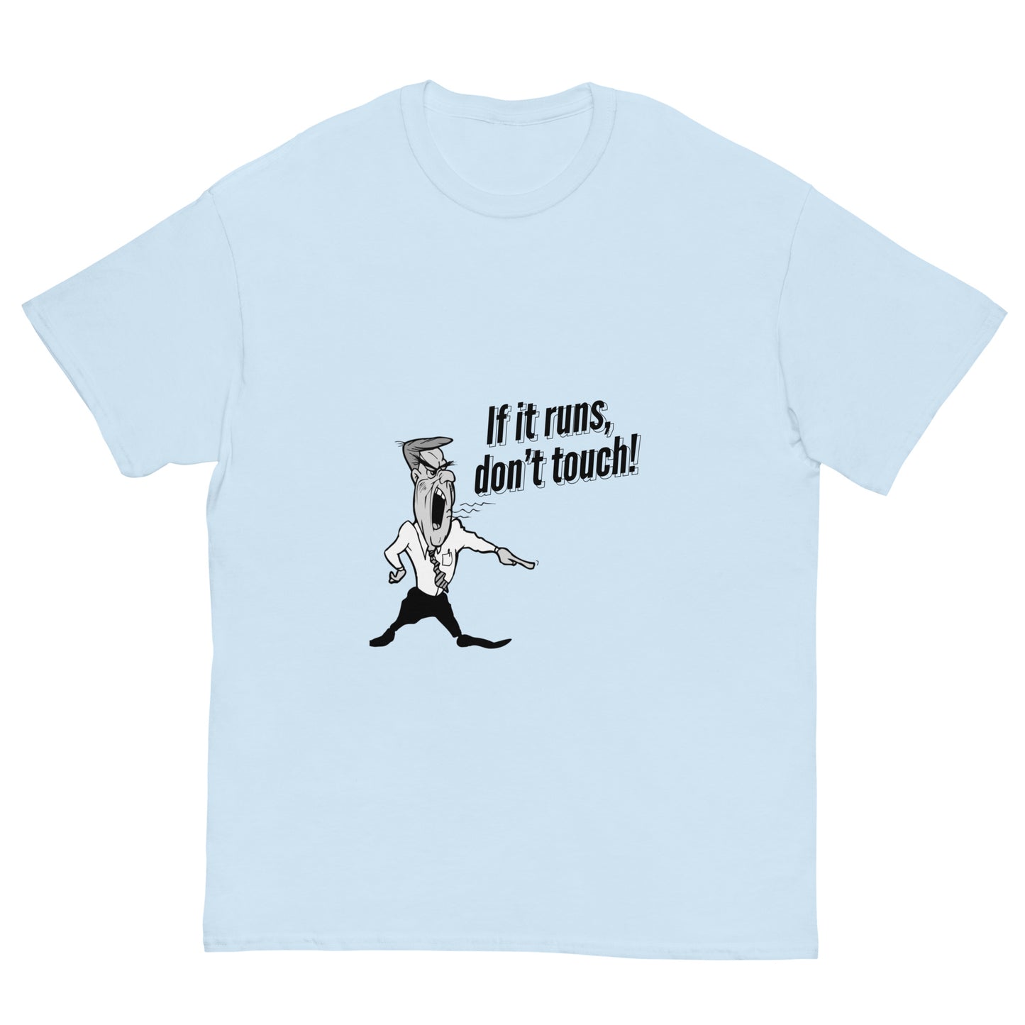 If it runs, do not touch. Programmer t-shirt