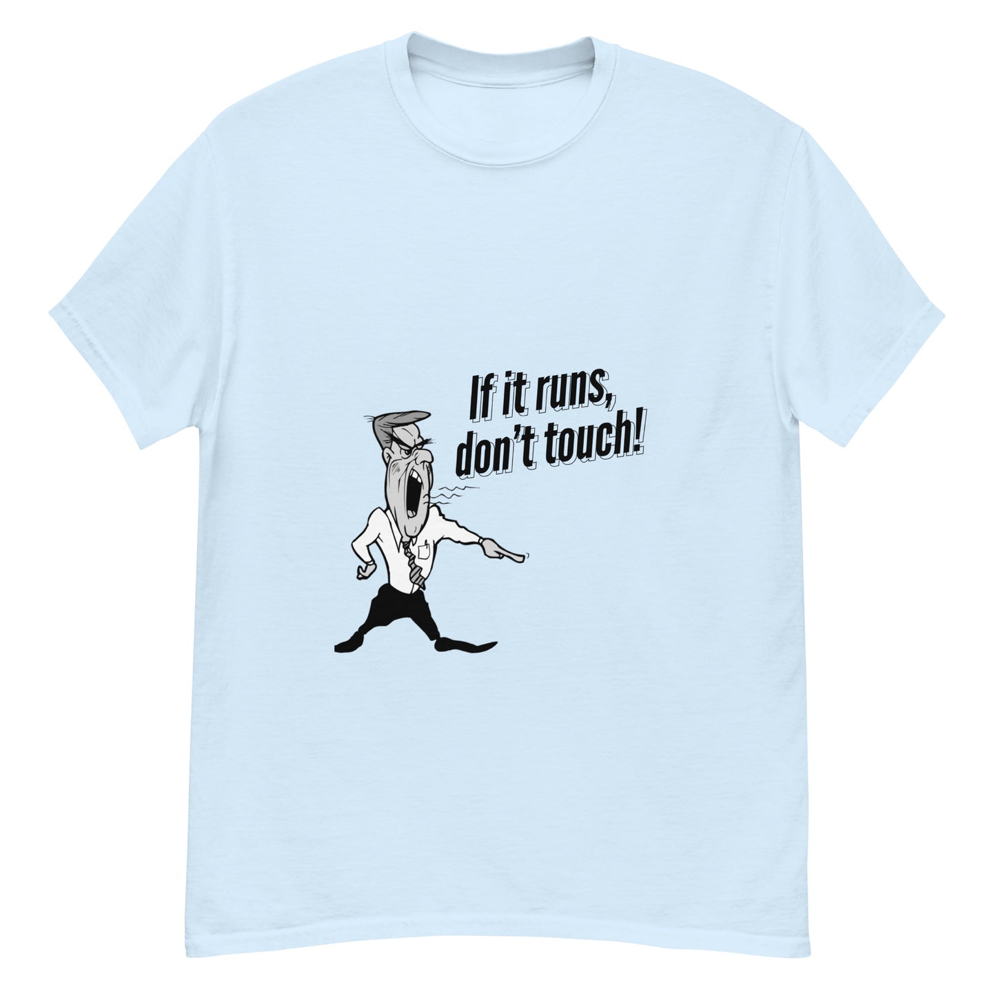 If it runs, do not touch. Programmer t-shirt