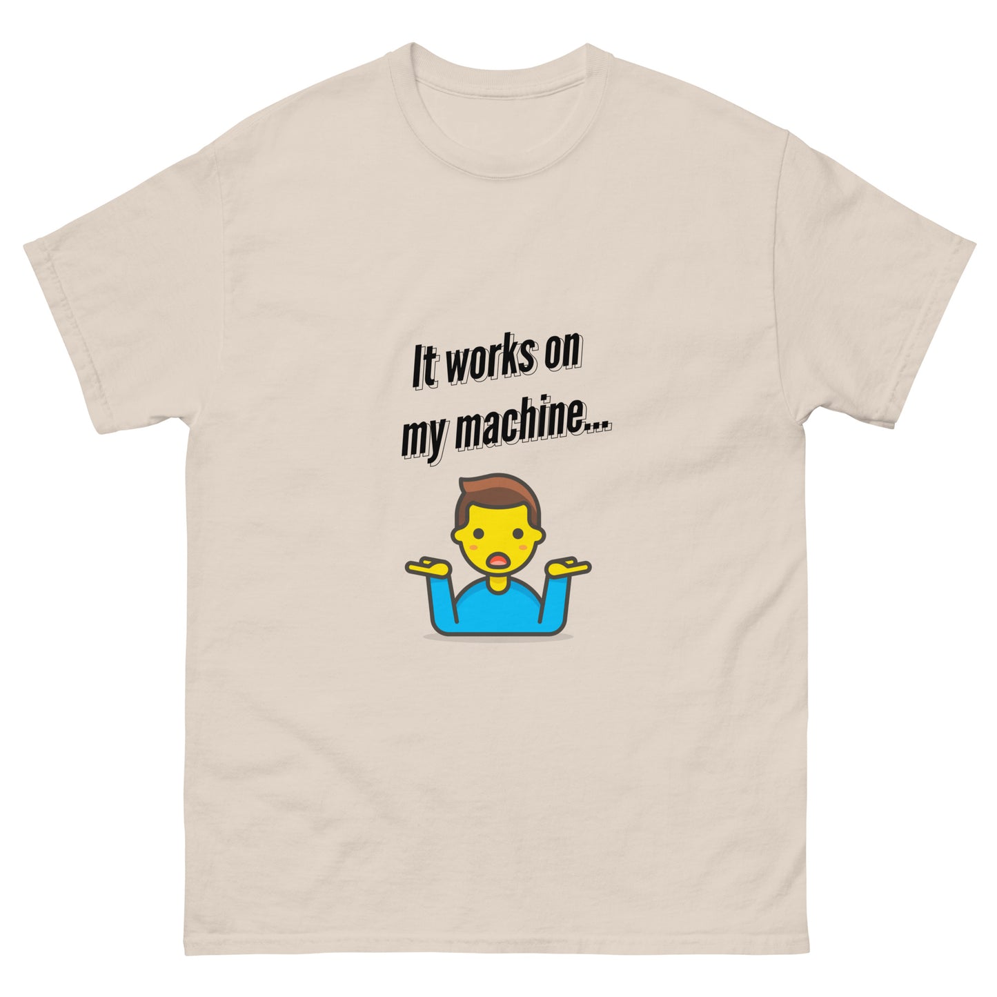 It works on my machine. Programmer t-shirt