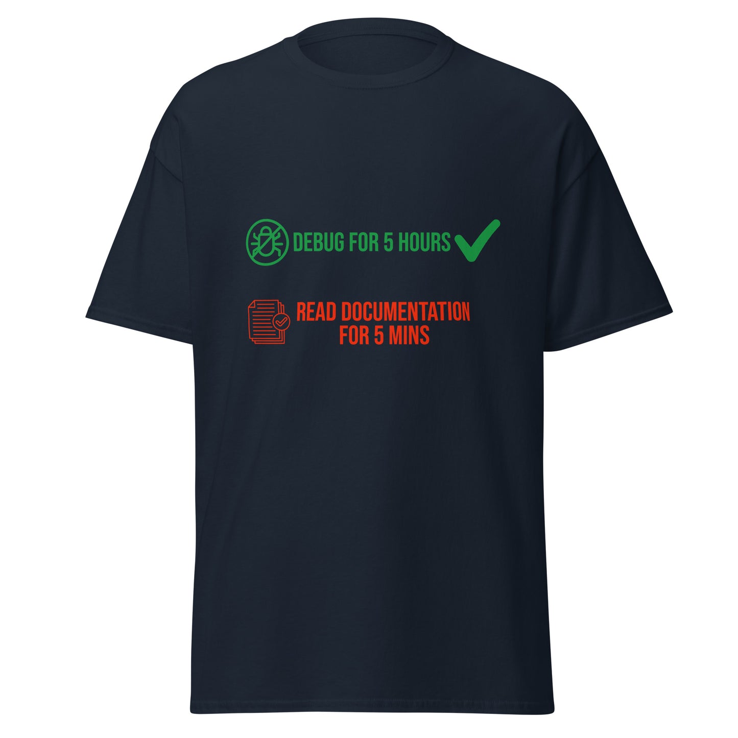 5 hours of debugging save you 5 mins of reading documentation. Men's classic tee