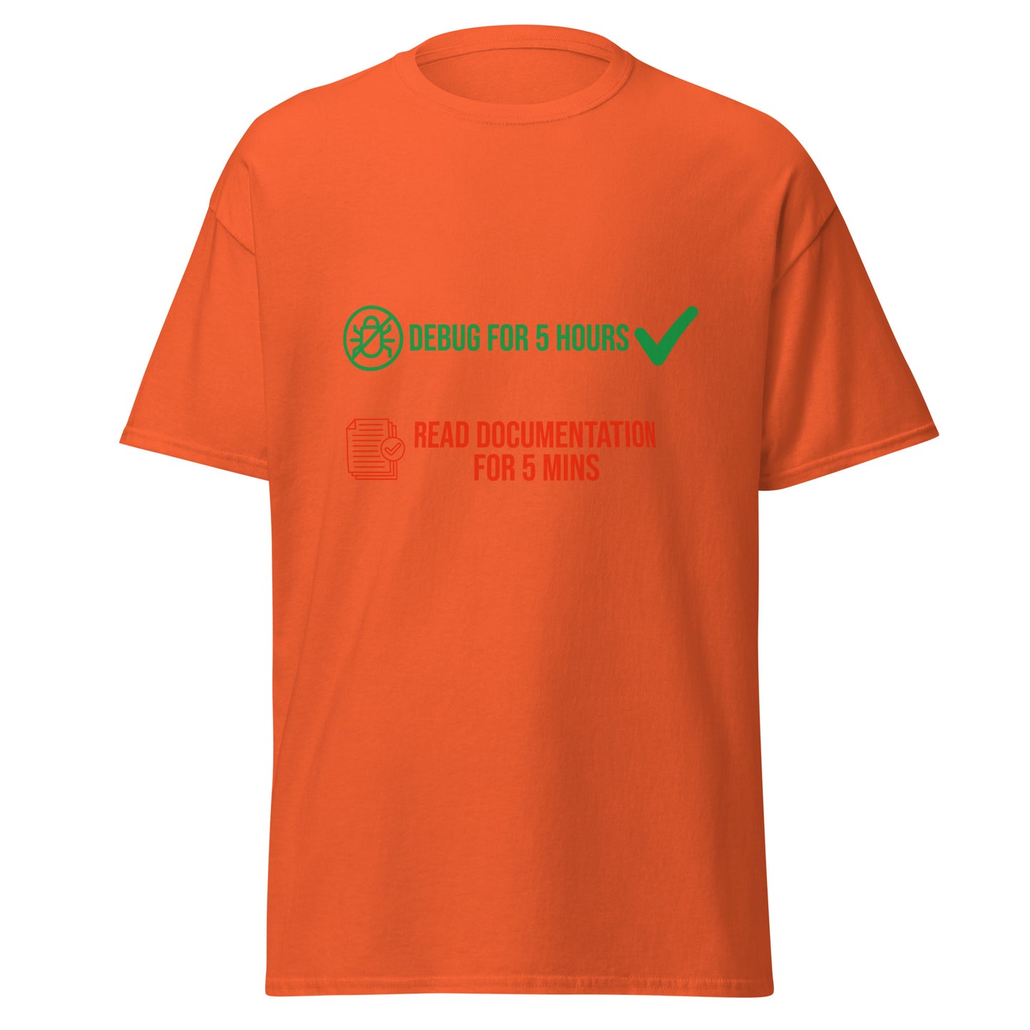 5 hours of debugging save you 5 mins of reading documentation. Men's classic tee