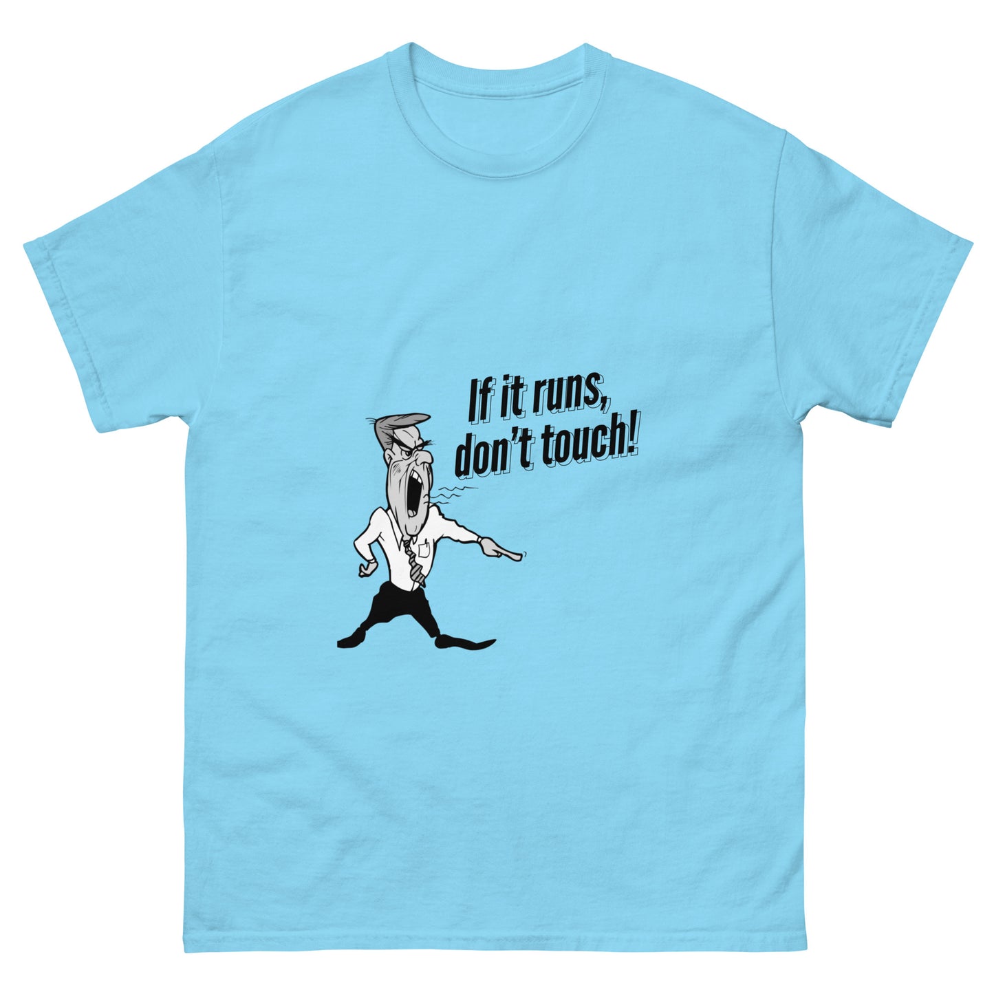 If it runs, do not touch. Programmer t-shirt