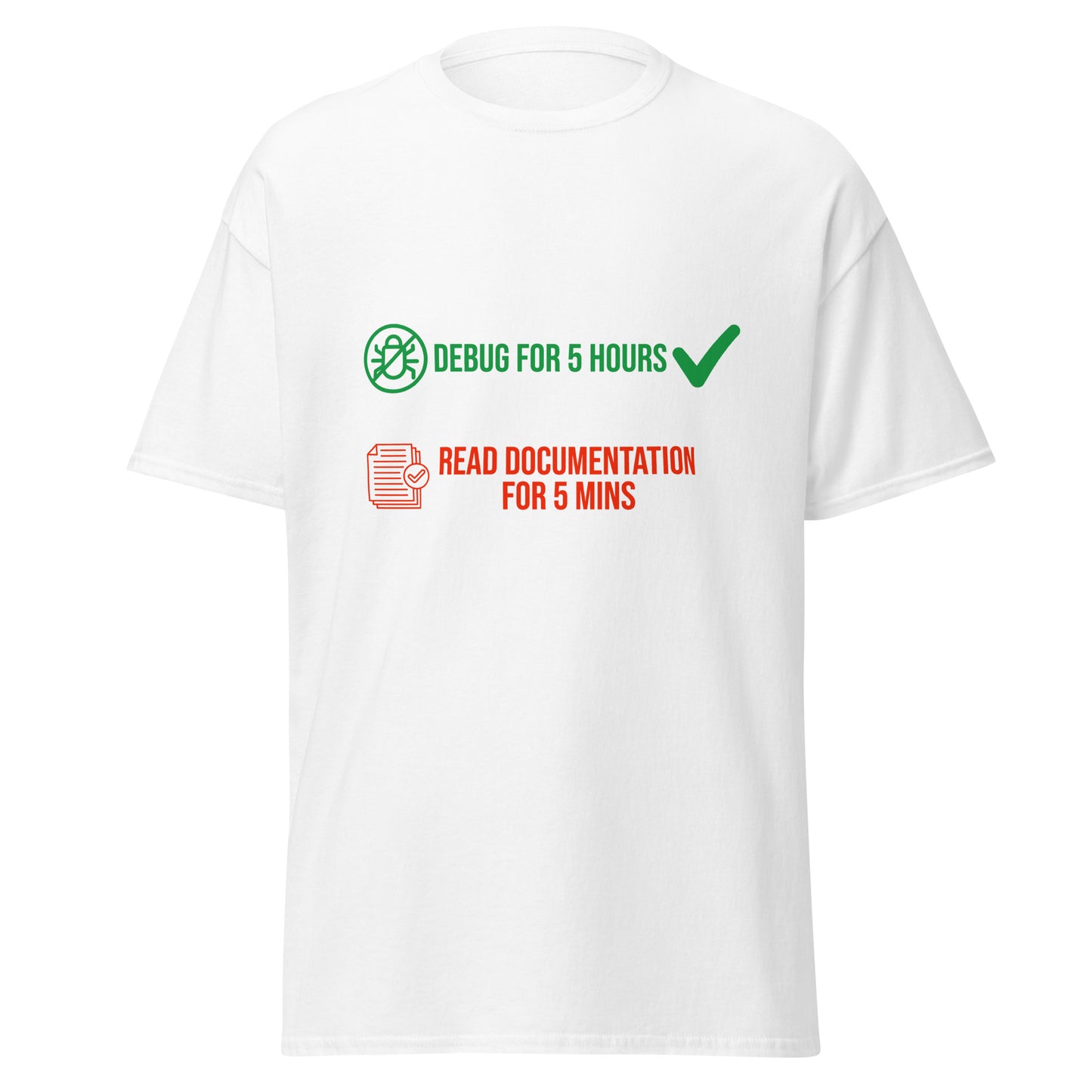 5 hours of debugging save you 5 mins of reading documentation. Men's classic tee