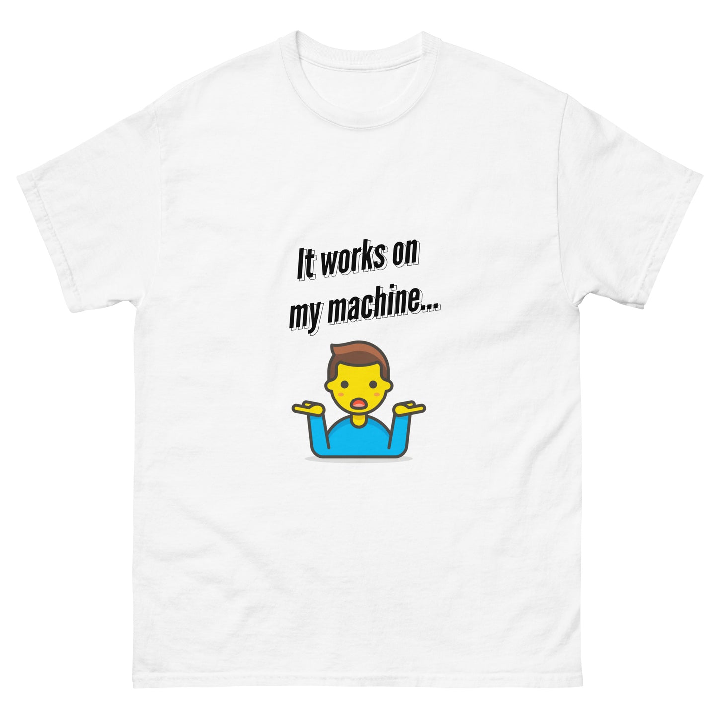 It works on my machine. Programmer t-shirt