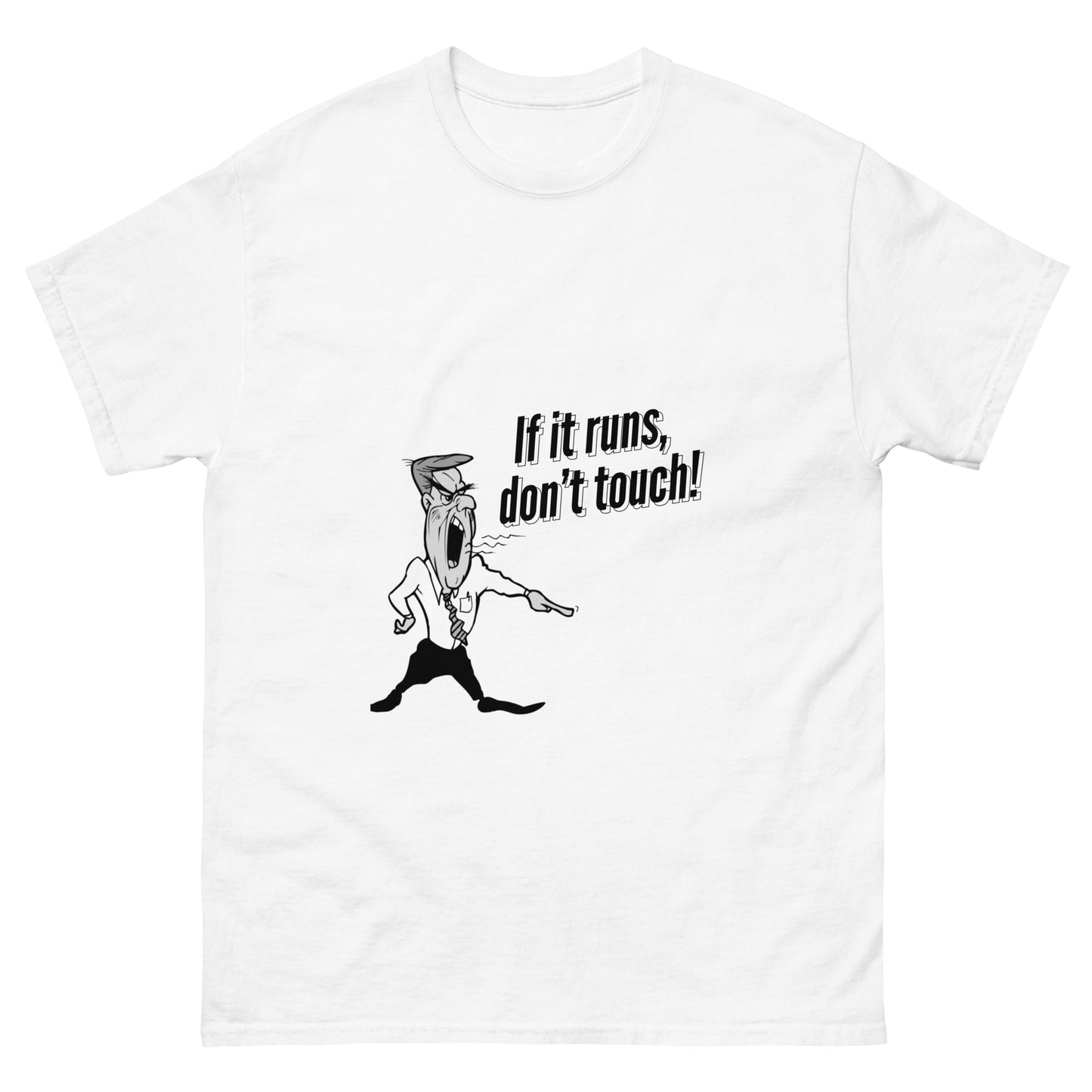 If it runs, do not touch. Programmer t-shirt