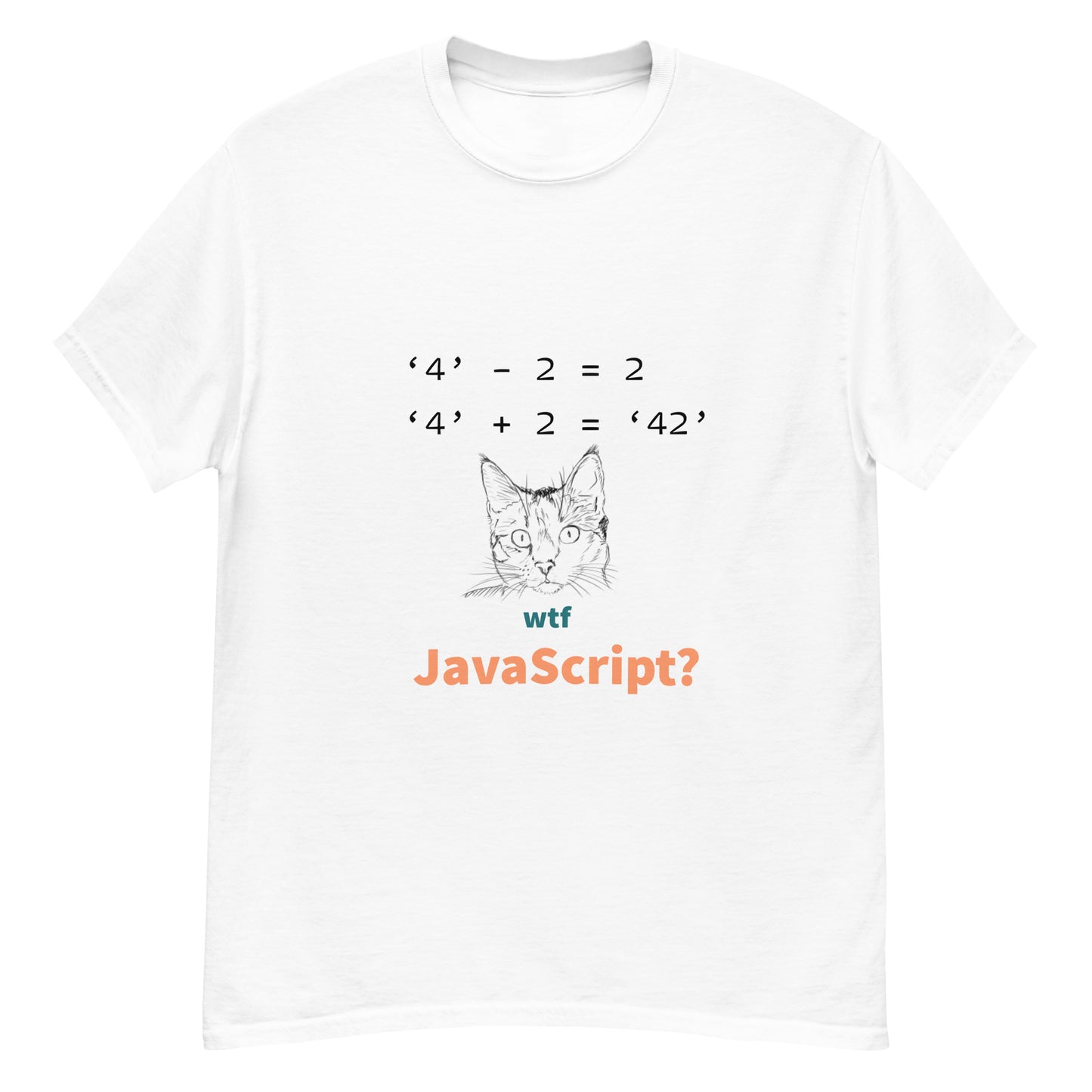 JavaScript is crazy. Programmer t-shirt