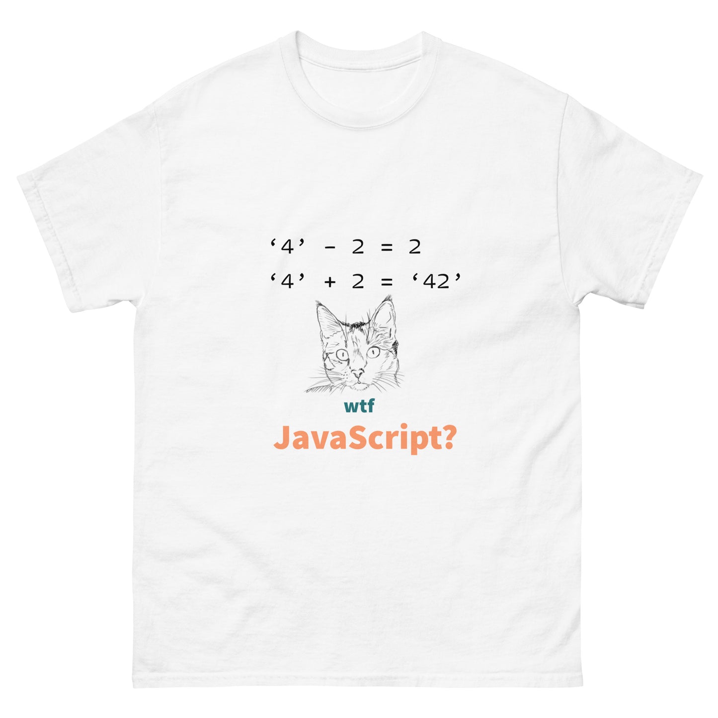 JavaScript is crazy. Programmer t-shirt