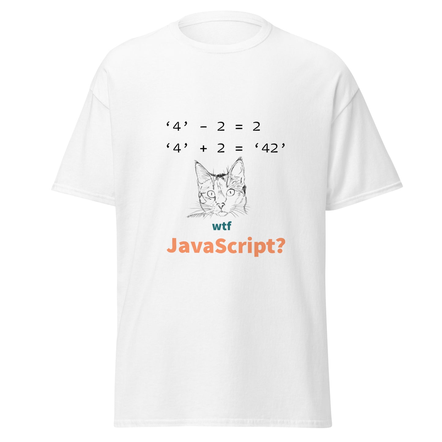 JavaScript is crazy. Programmer t-shirt