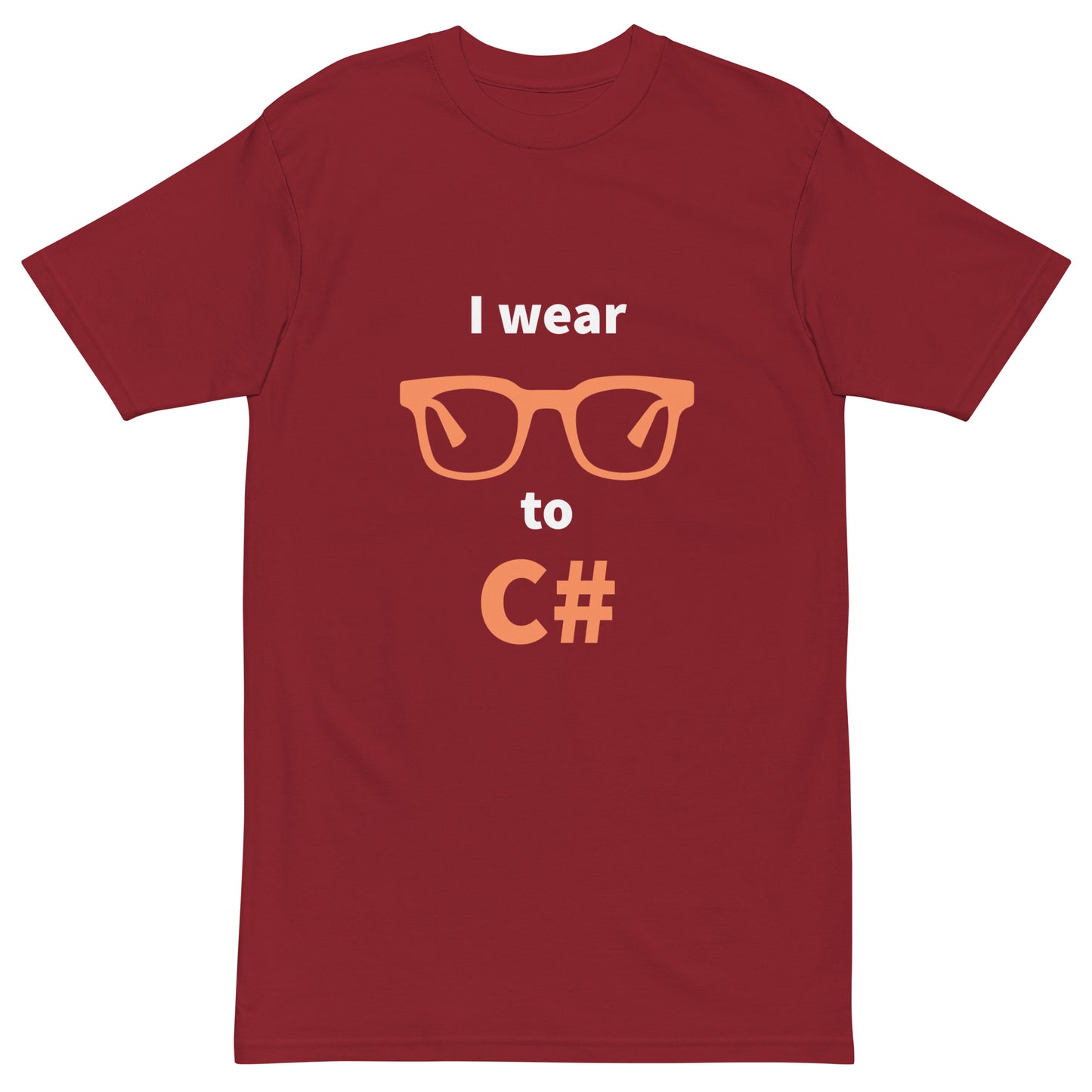 I wear glasses to C#. Men’s premium heavyweight tee