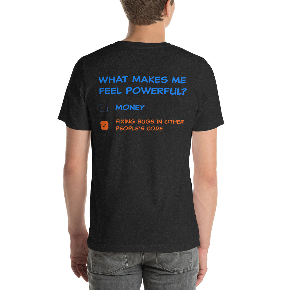 What makes me feel powerful? Unisex t-shirt