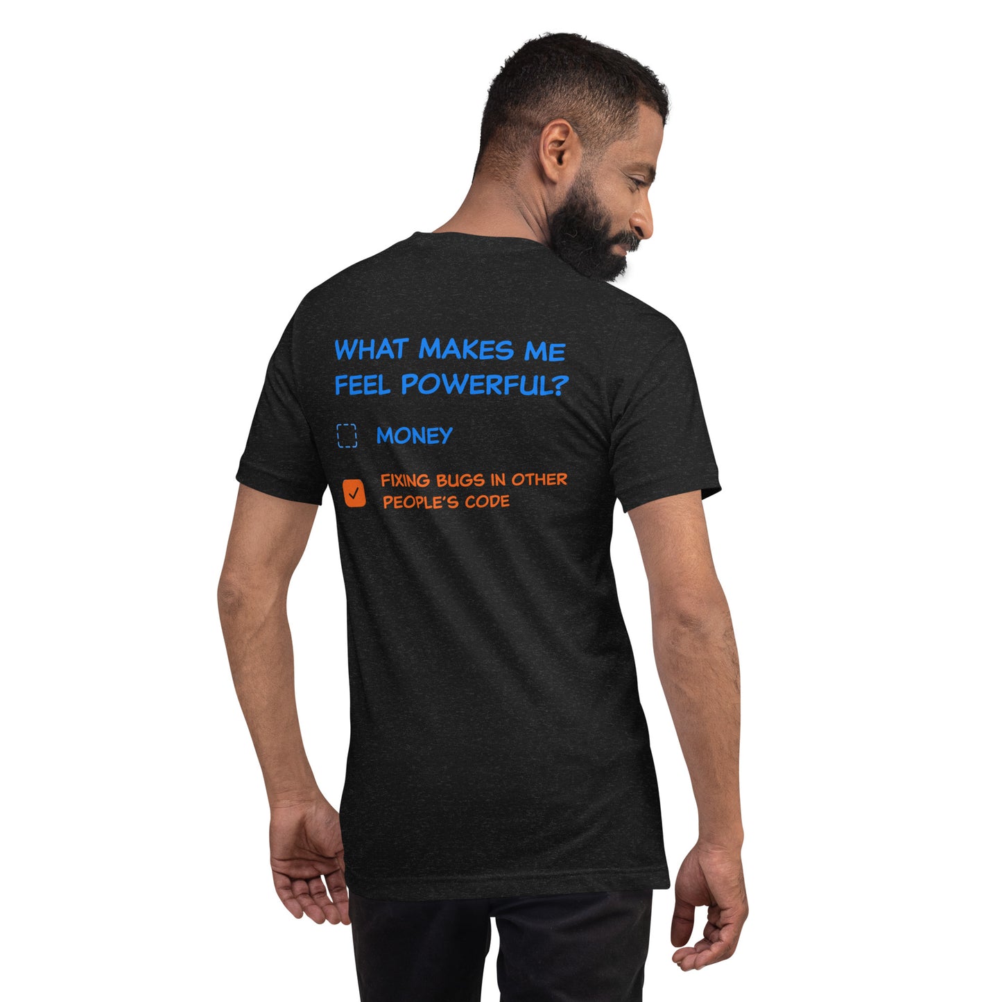 What makes me feel powerful? Unisex t-shirt