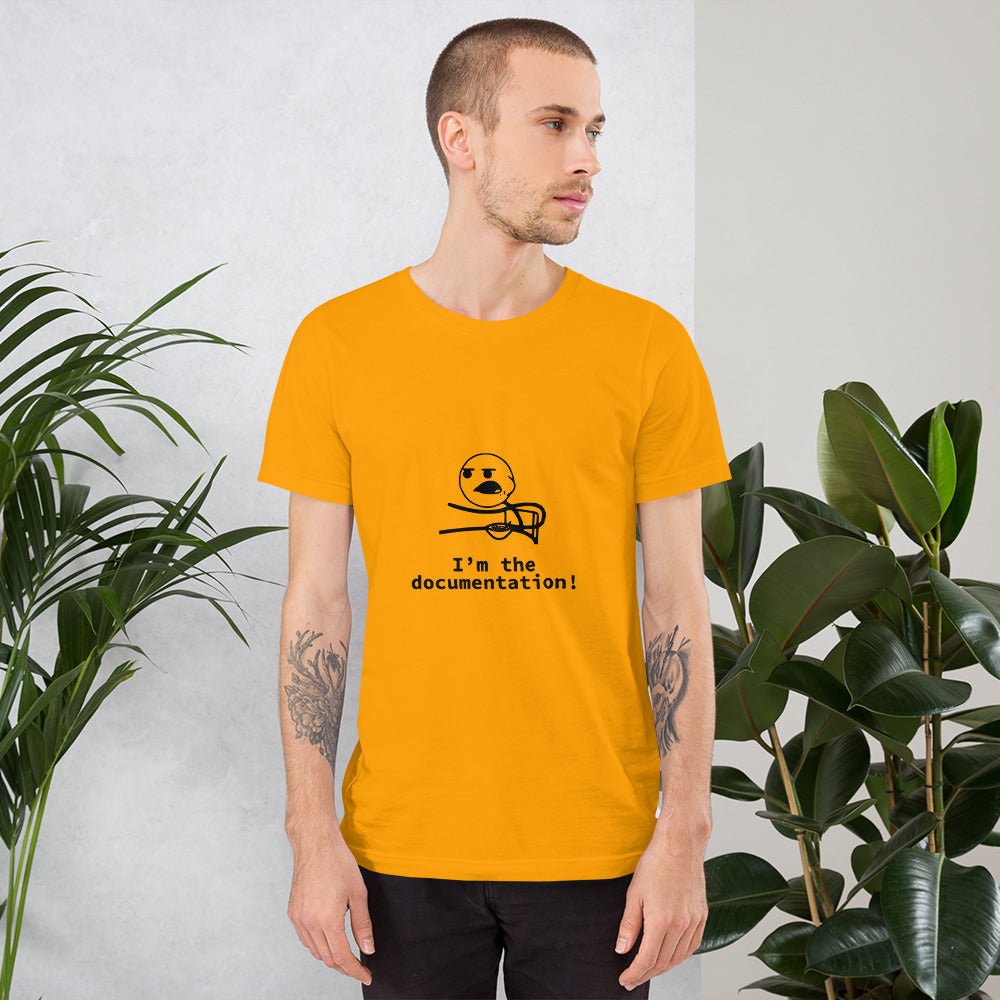 I'm the documentation. Unisex t-shirt