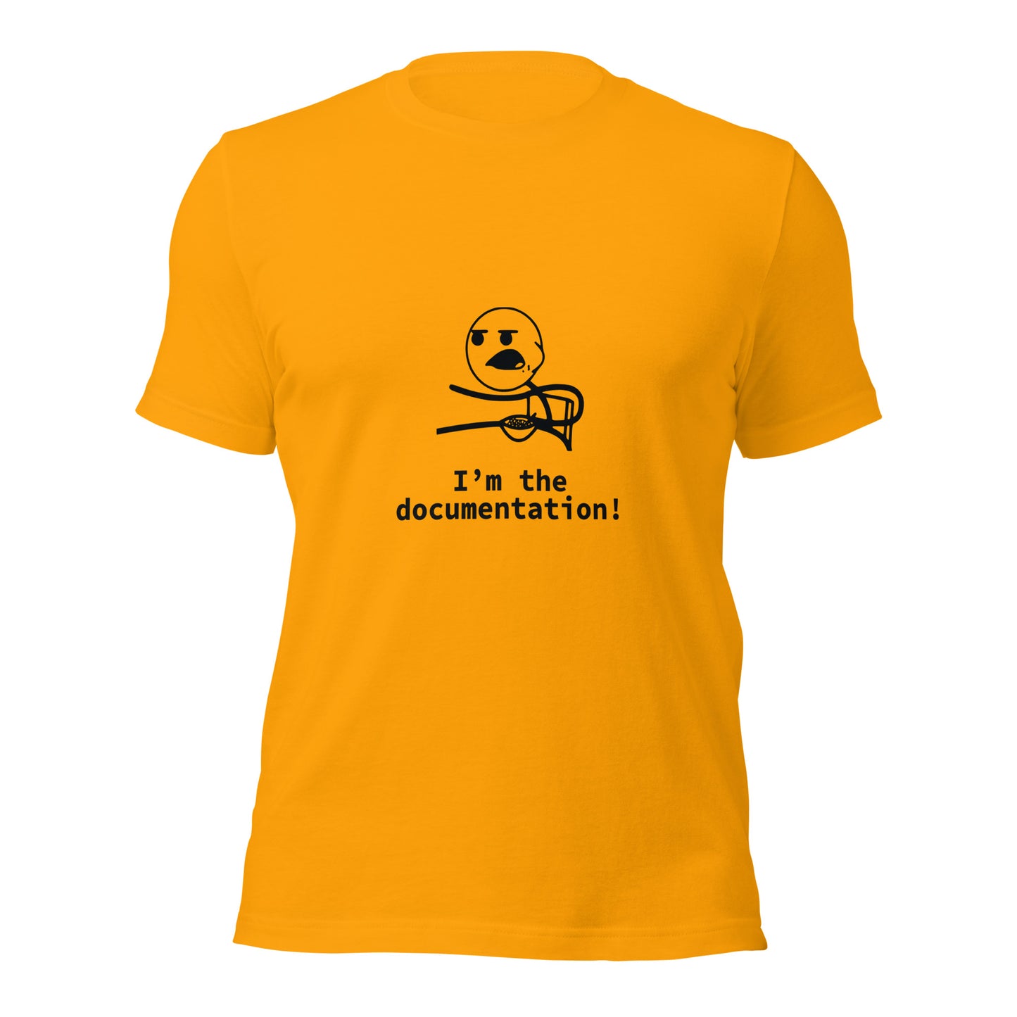 I'm the documentation. Unisex t-shirt