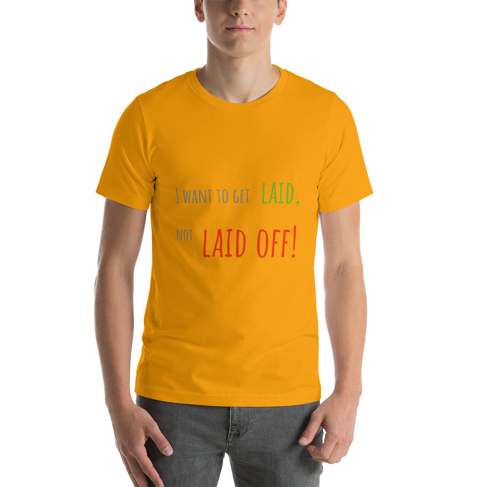 No layoff. Unisex t-shirt