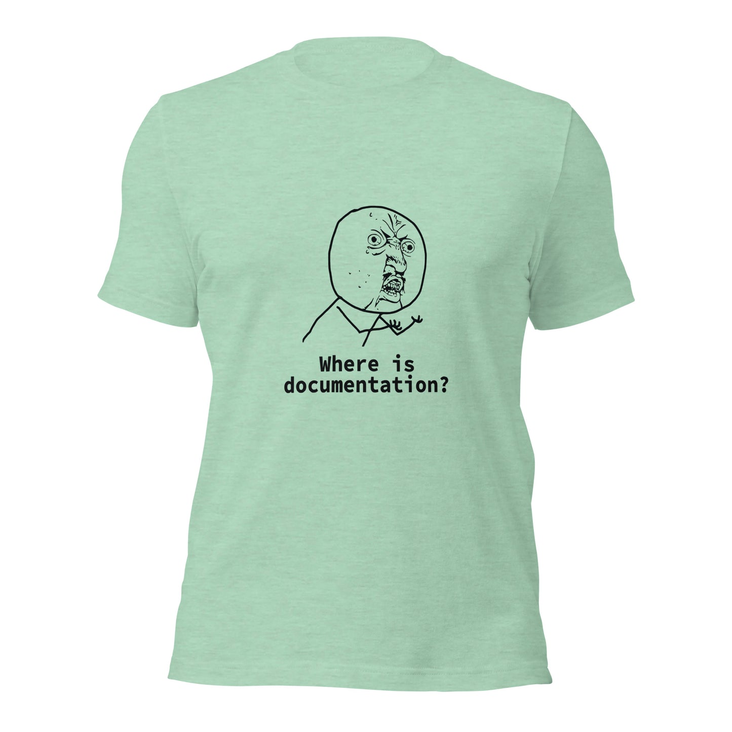 Where is documentation? Unisex t-shirt