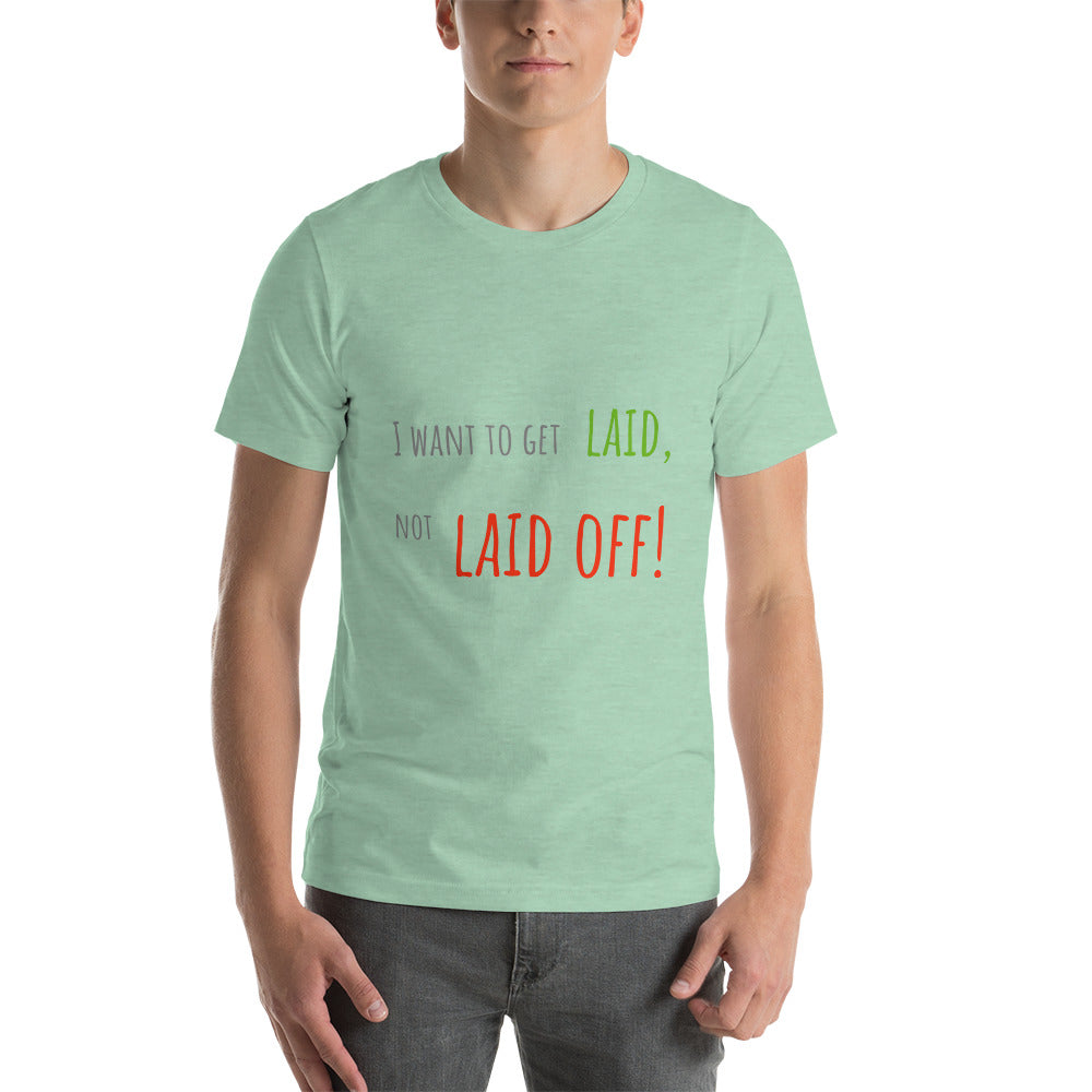 No layoff. Unisex t-shirt