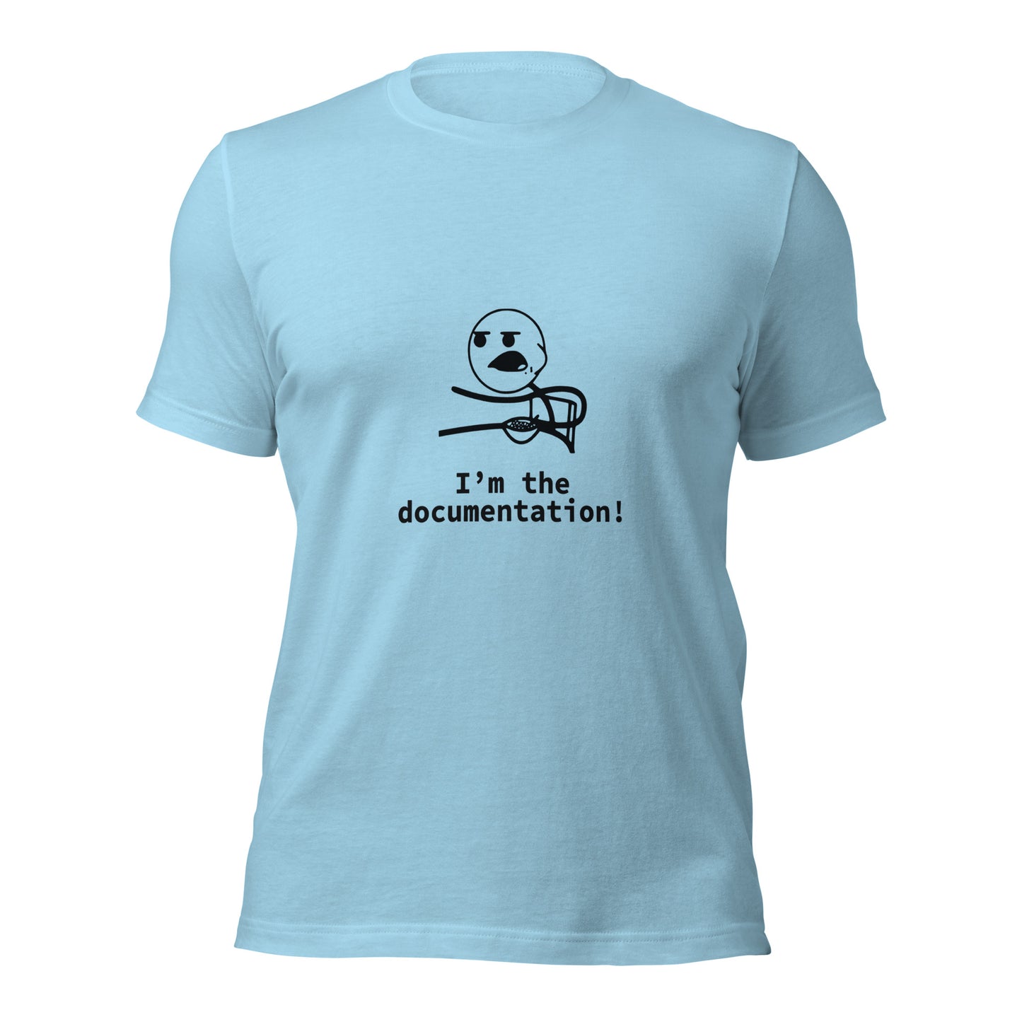 I'm the documentation. Unisex t-shirt