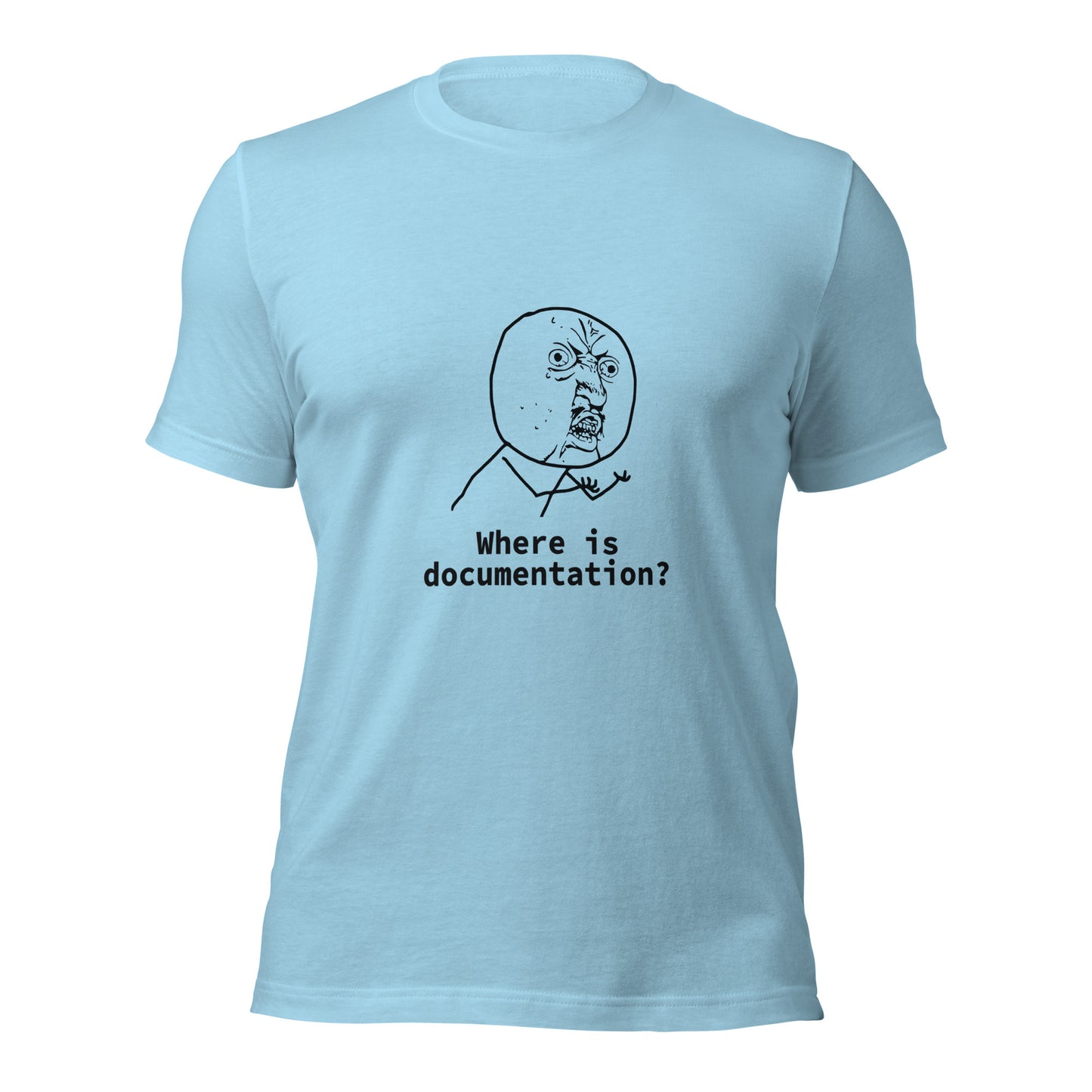 Where is documentation? Unisex t-shirt