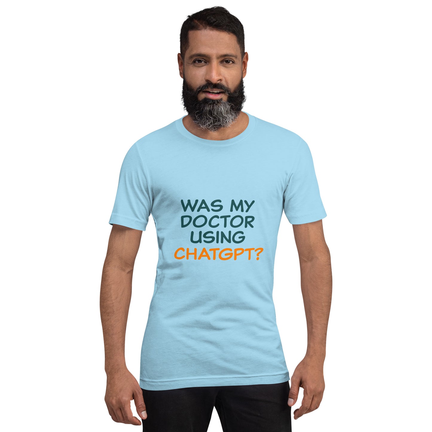 Was my doctor using ChatGPT? Unisex t-shirt