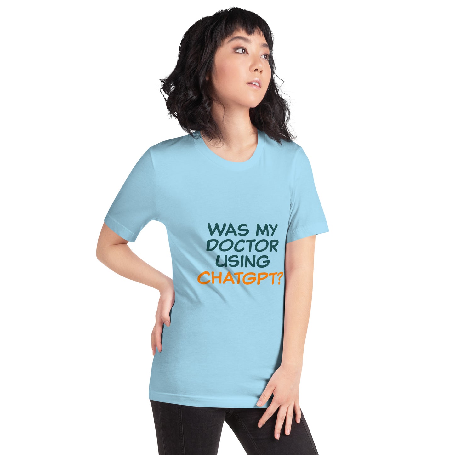 Was my doctor using ChatGPT? Unisex t-shirt