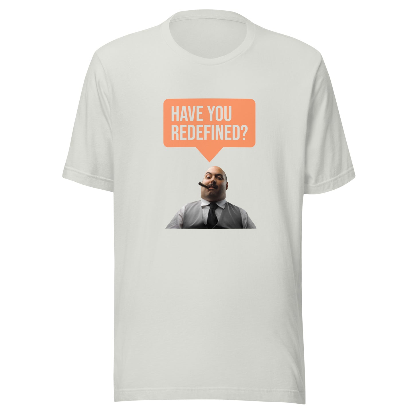 Performance reivew: Have you redefined? Unisex t-shirt