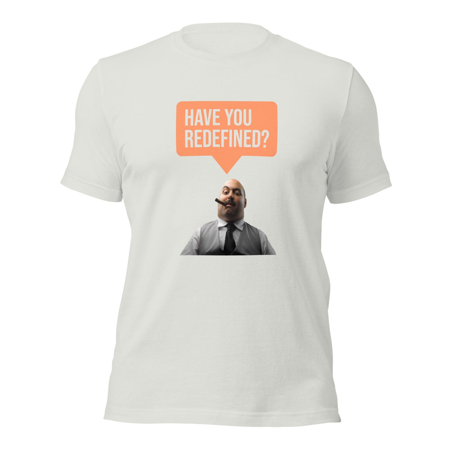 Performance reivew: Have you redefined? Unisex t-shirt