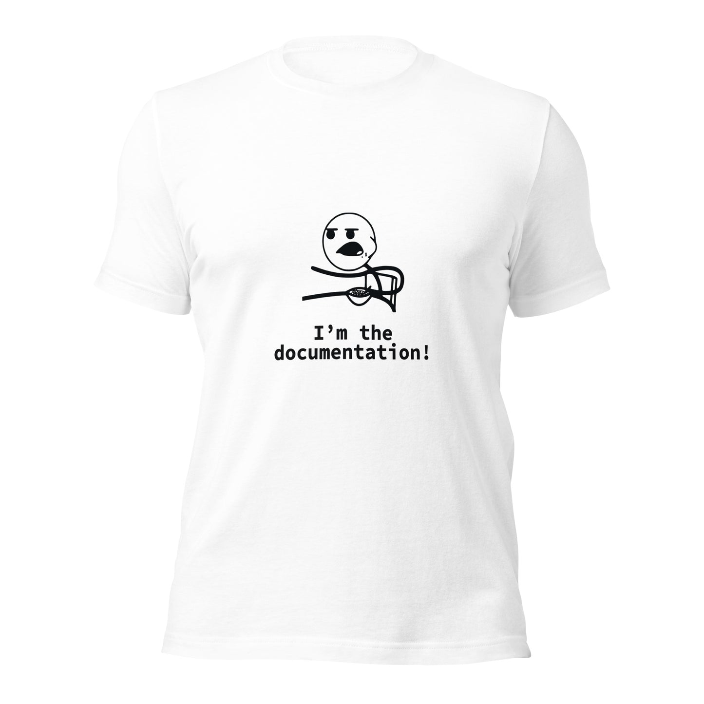 I'm the documentation. Unisex t-shirt