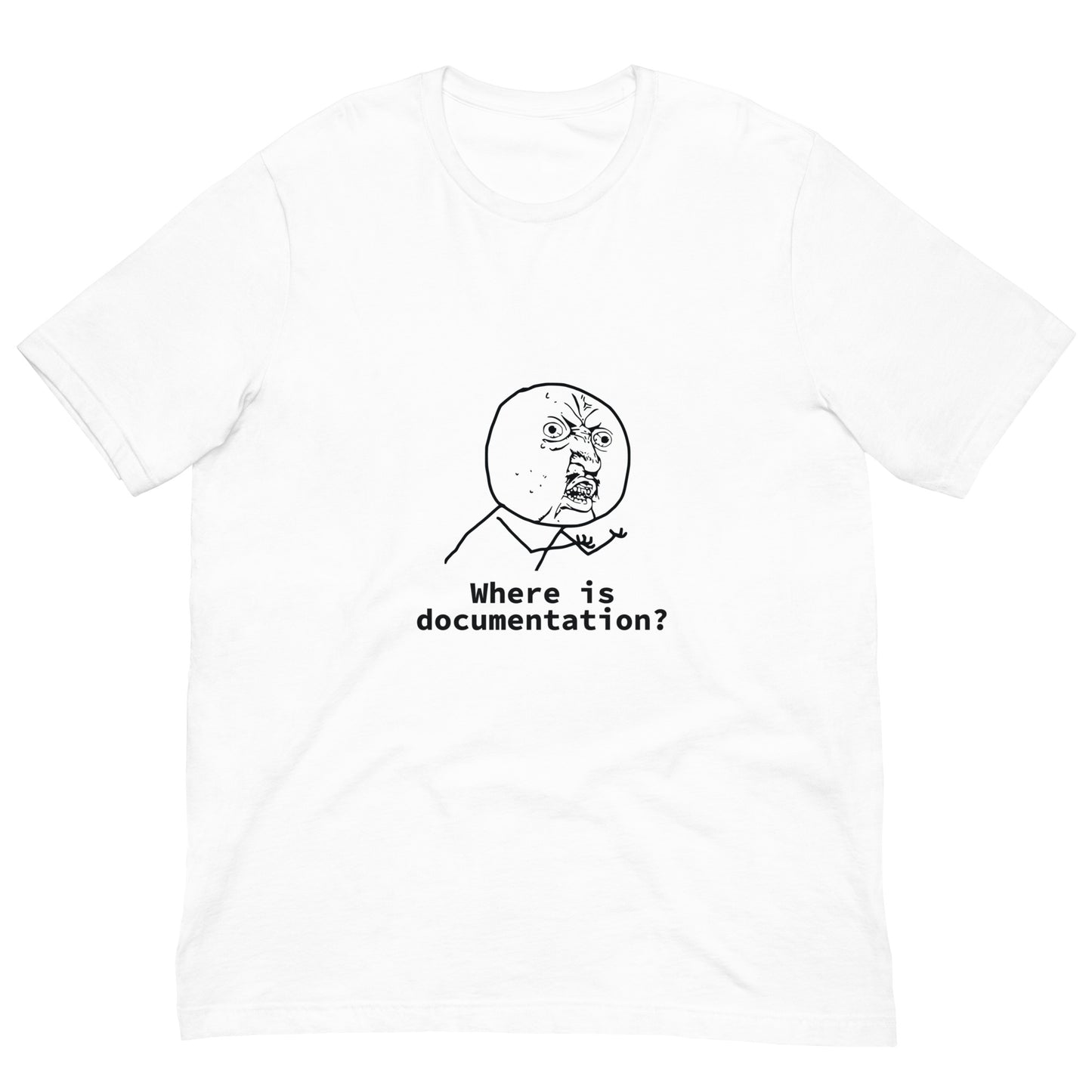 Where is documentation? Unisex t-shirt