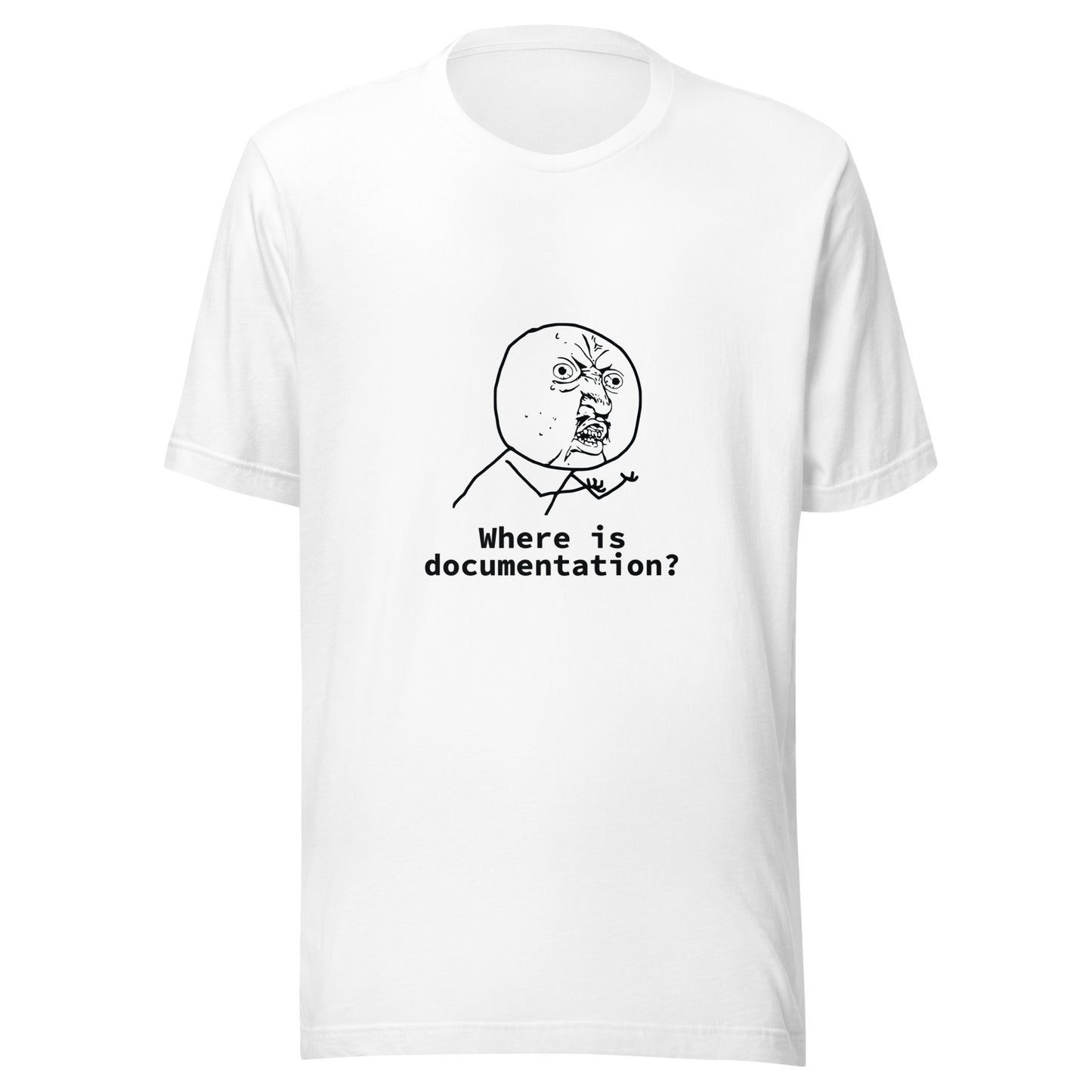 Where is documentation? Unisex t-shirt