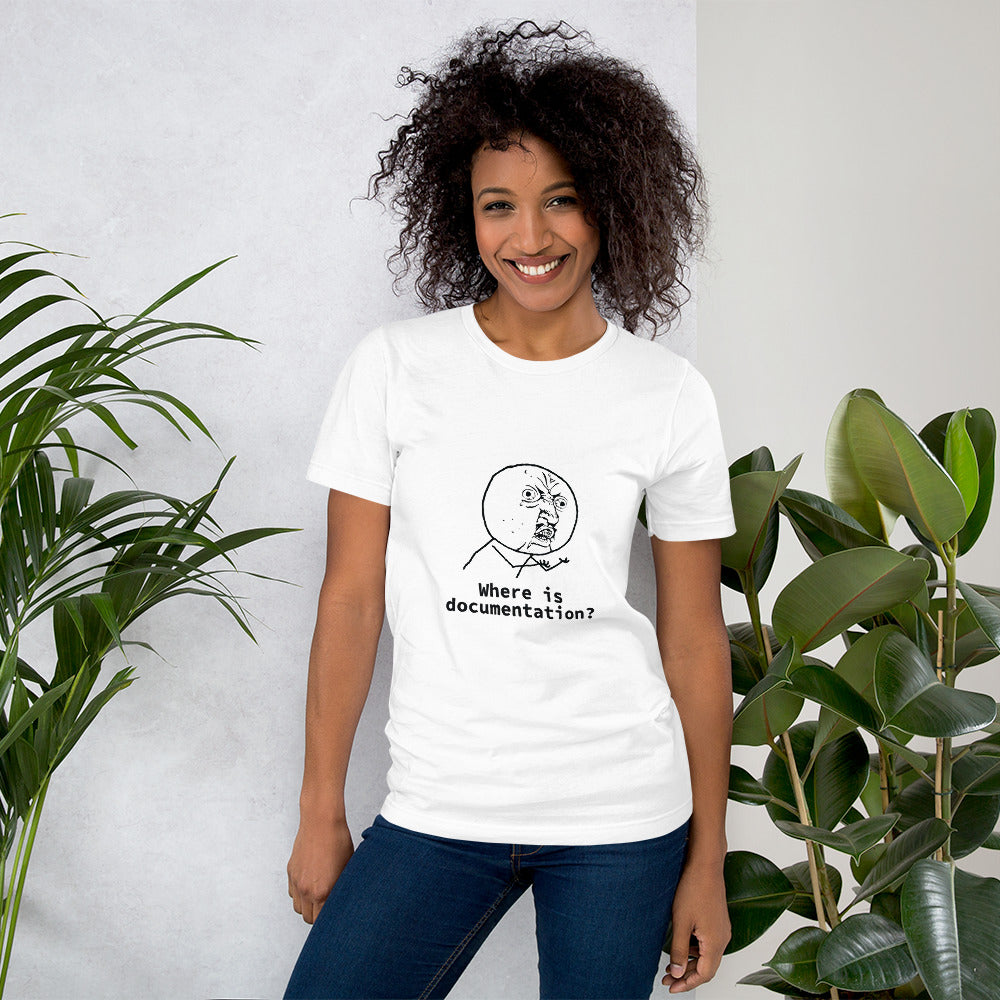 Where is documentation? Unisex t-shirt