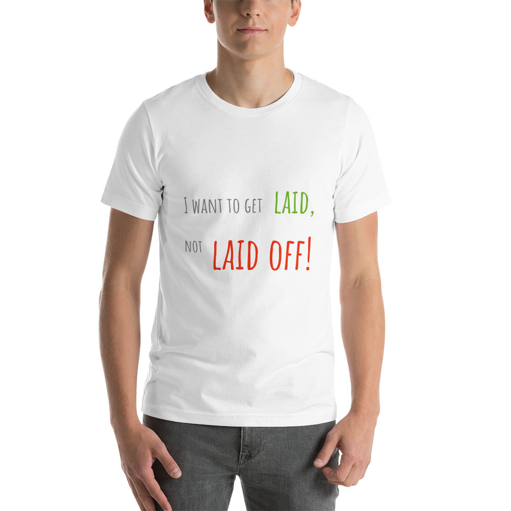 No layoff. Unisex t-shirt