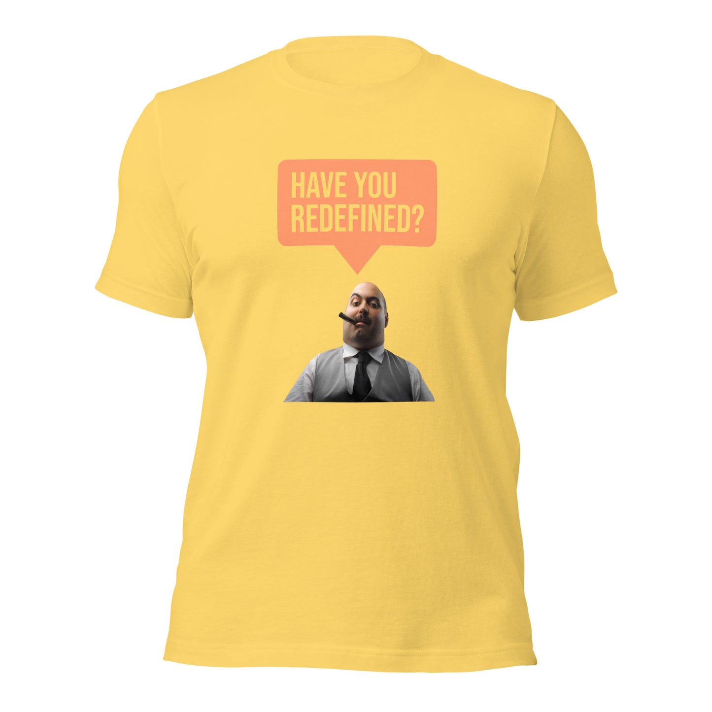 Performance reivew: Have you redefined? Unisex t-shirt