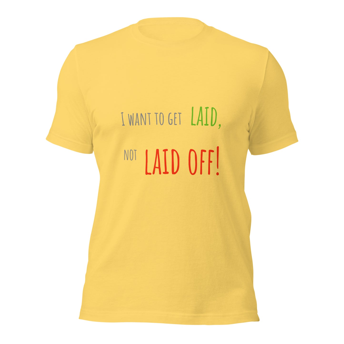 No layoff. Unisex t-shirt