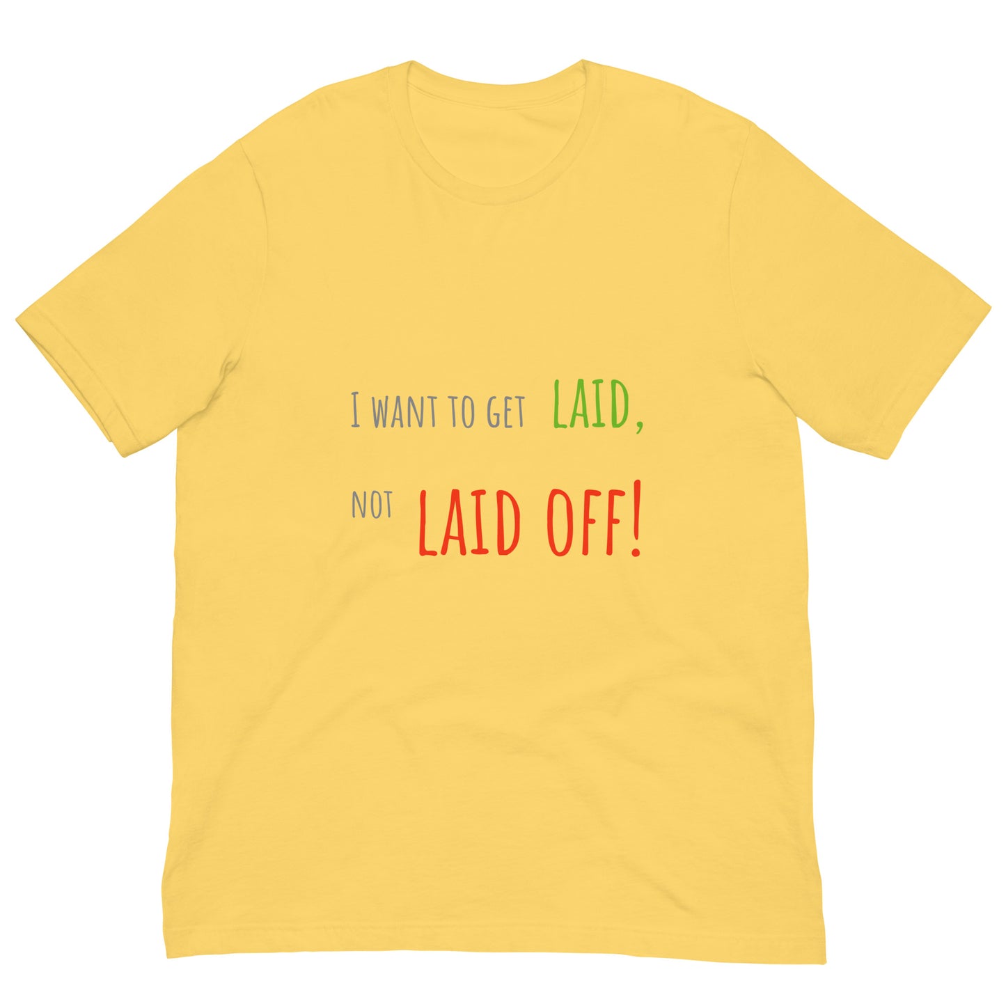 No layoff. Unisex t-shirt