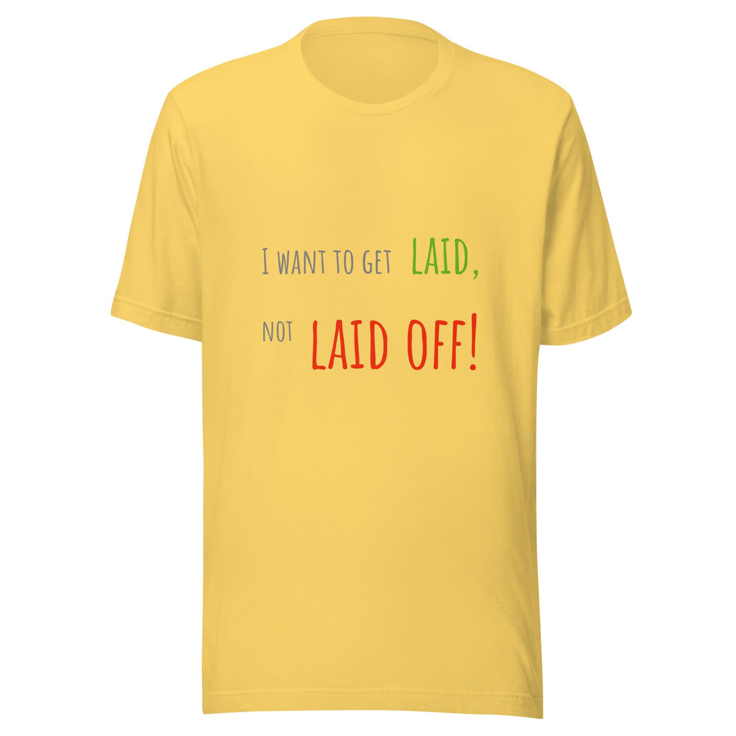 No layoff. Unisex t-shirt