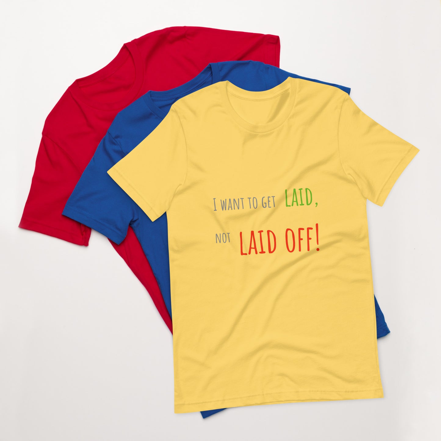 No layoff. Unisex t-shirt