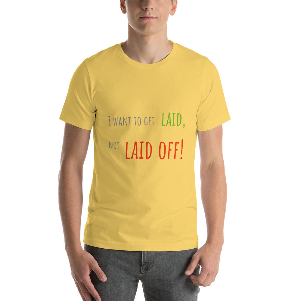 No layoff. Unisex t-shirt